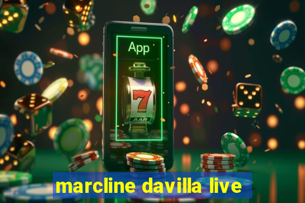 marcline davilla live